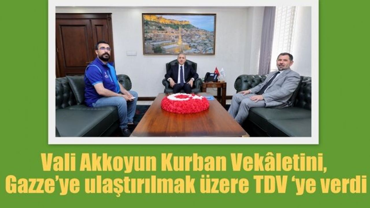Vali Akkoyun Kurban Vekâletini, Gazze’ye ulaştırılmak üzere TDV ‘ye verdi