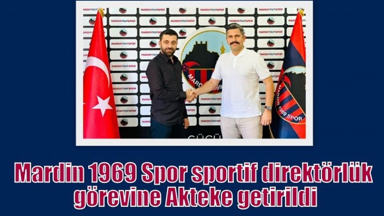 Mardin 1969 Spor sportif direktörlük görevine Akteke getirildi