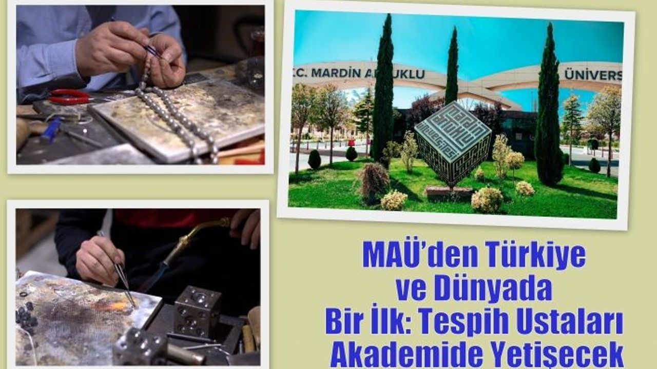 MAÜ’den Türkiye ve Dünyada Bir İlk: Tespih Ustaları Akademide Yetişecek