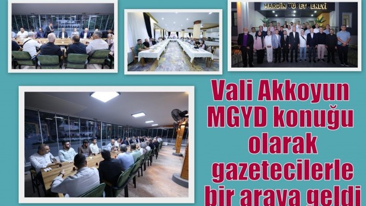 Vali Akkoyun MGYC konuğu olarak gazetecilerle bir araya geldi