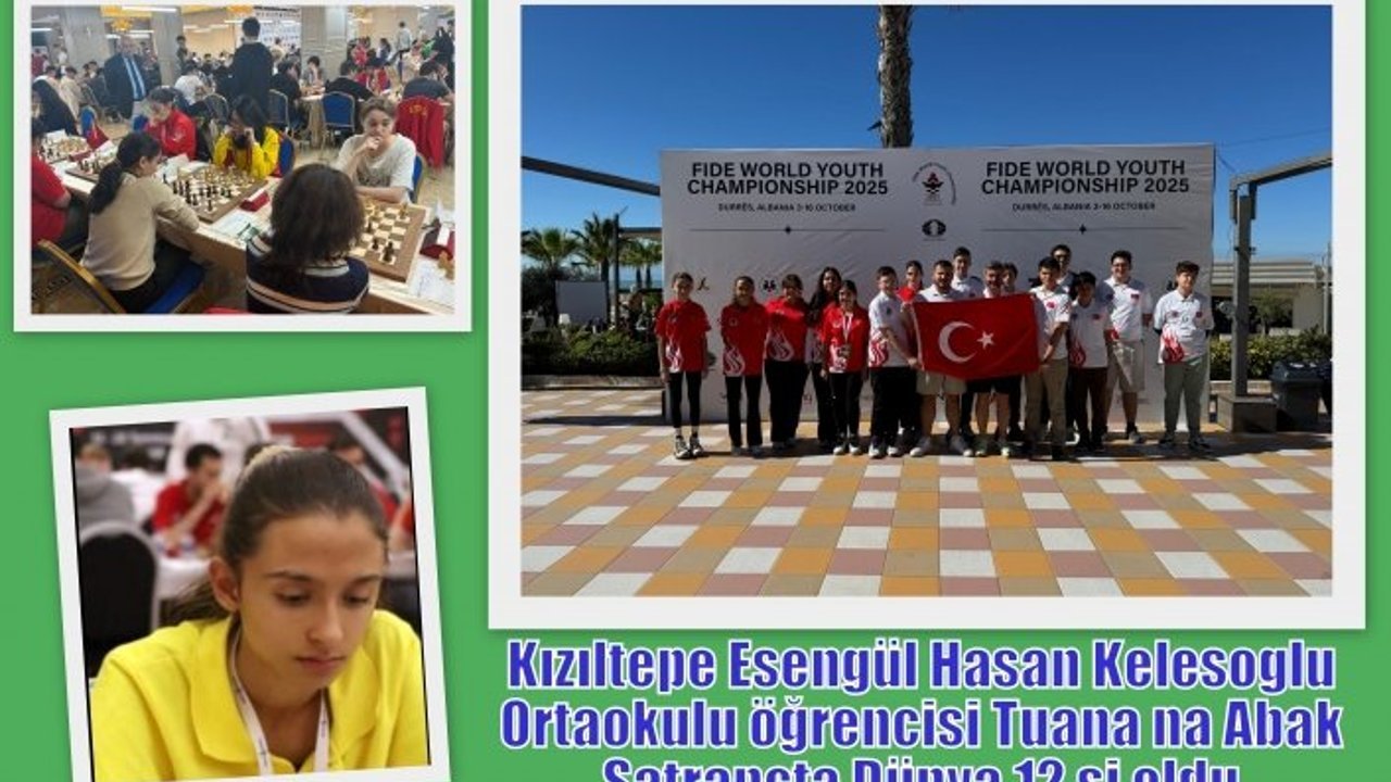 Kızıltepe Satranç sporcusu Tuana Abak, Dünya 12.si oldu