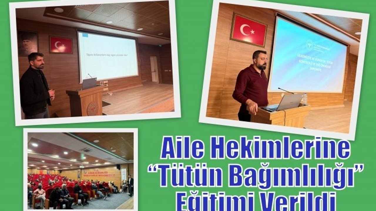 Aile Hekimlerine “Tütün Bağımlılığı” Eğitimi Verildi