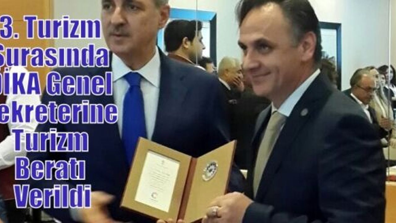 3. Turizm Şurasında DİKA Genel Sekreterine Turizm Beratı Verildi