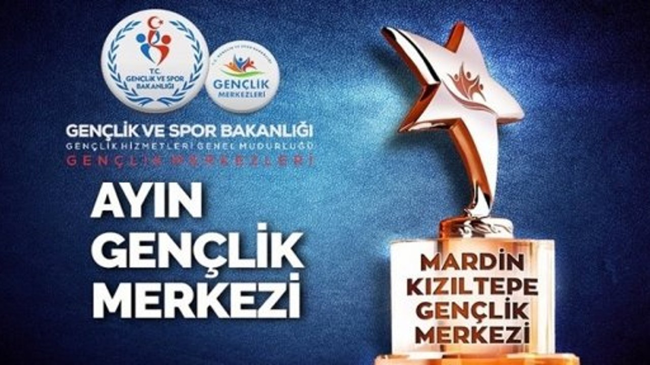 Bakanlığın Ayın Gençlik Merkezi Kızıltepe Gençlik Merkezi Oldu.