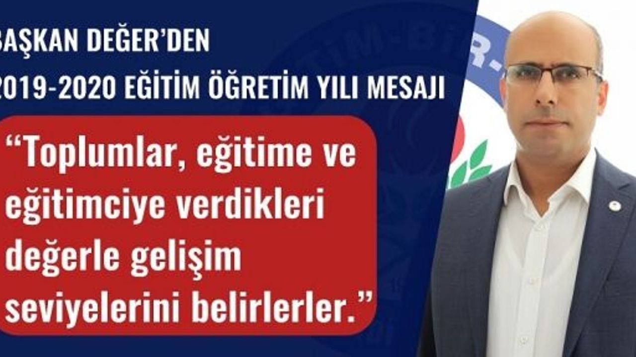 Değer, “2019-2020 eğitim ve öğretim dönemi herkese hayırlı olsun”  dedi.