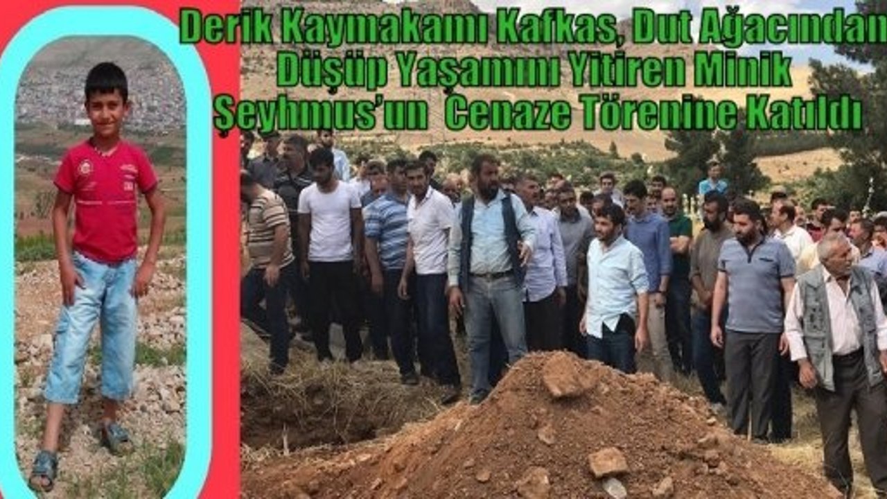 Derik Kaymakamı Kafkas, Dut Ağacından Düşüp Yaşamını Yitiren Minik Şeyhmus’un  Cenaze Törenine Katıldı