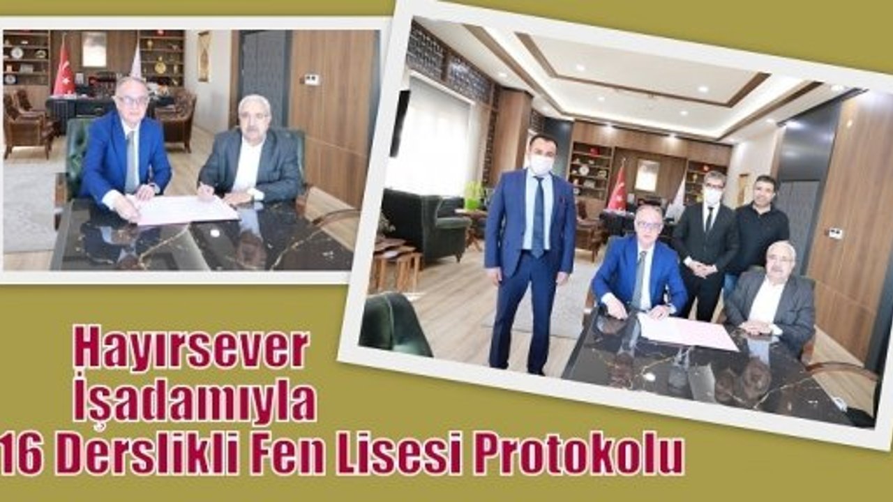 Hayırsever İşadamıyla 16 Derslikli Fen Lisesi Protokolu