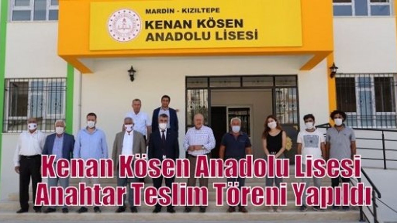 Kenan Kösen Anadolu Lisesi Anahtar Teslim Töreni Yapıldı