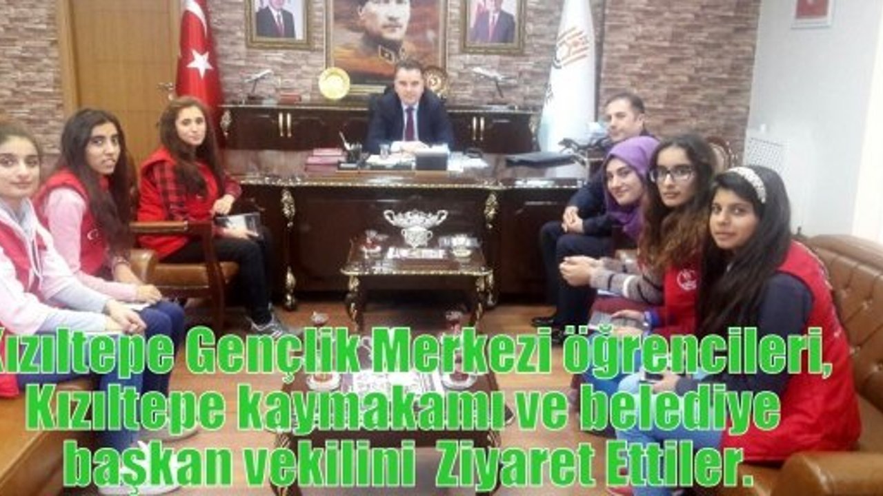 Kızıltepe Gençlik Merkezi öğrencileri, Kızıltepe kaymakamı ve belediye başkan vekilini  Ziyaret Ettiler.