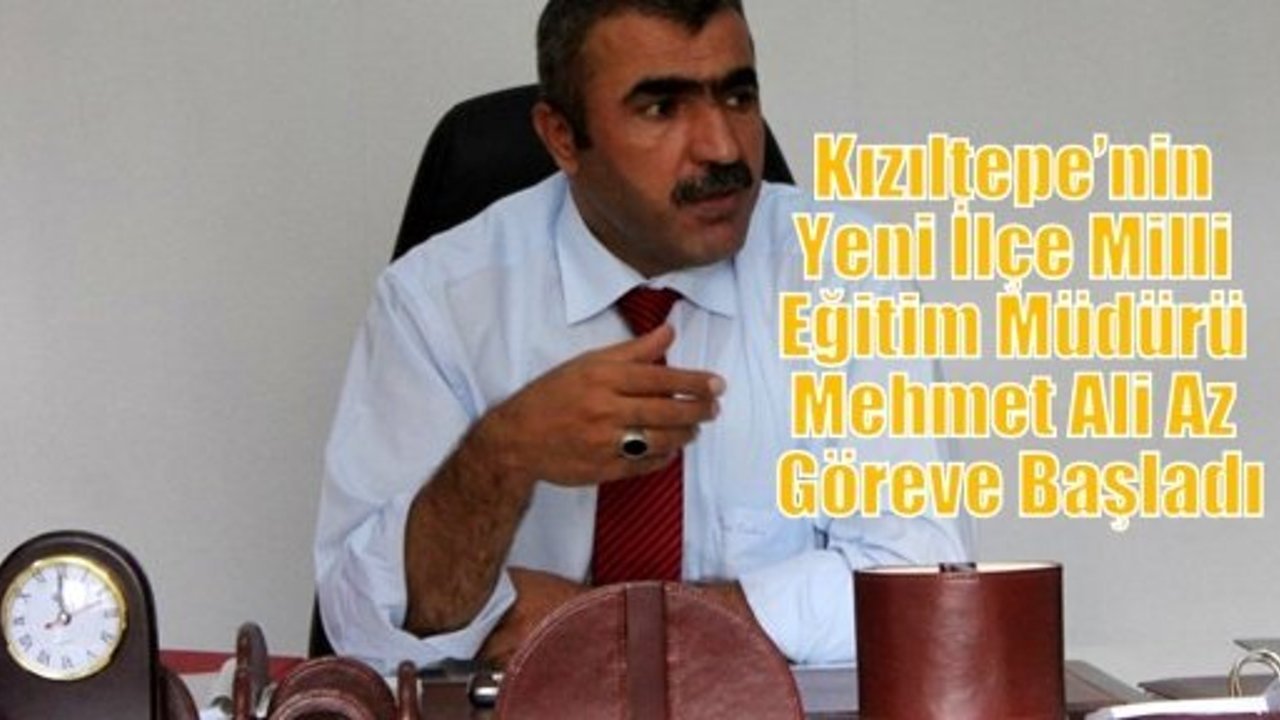 Kızıltepe’nin Yeni İlçe Milli Eğitim Müdürü Mehmet Ali Az Göreve Başladı