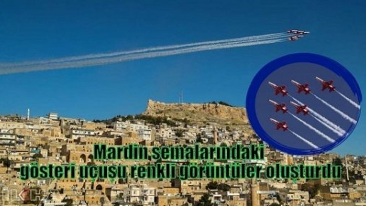 Mardin semalarındaki gösteri uçuşu renkli görüntüler oluşturdu