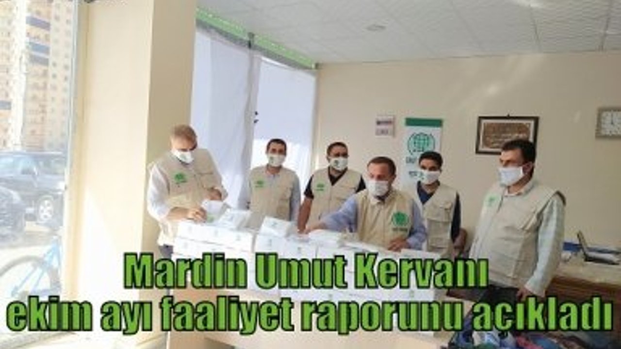 Mardin Umut Kervanı Ekim Ayı Faaliyet Raporunu Açıkladı