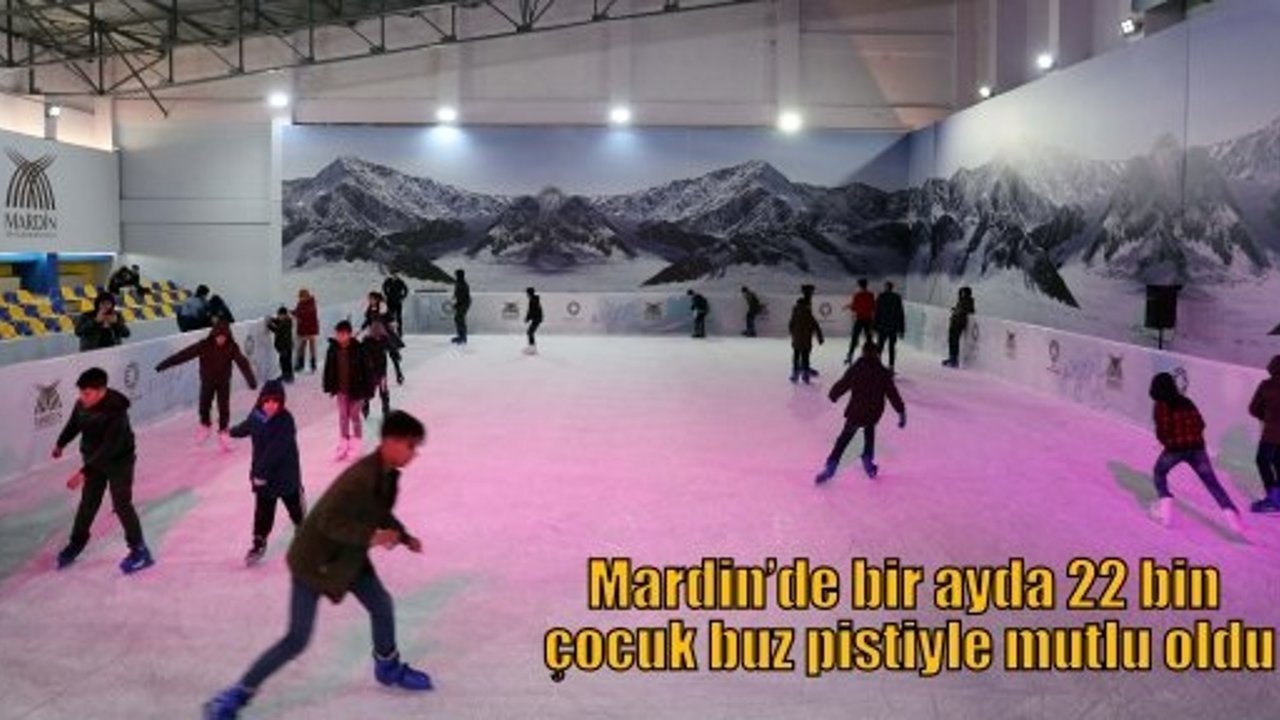 Mardin’de bir ayda 22 bin çocuk buz pistiyle mutlu oldu