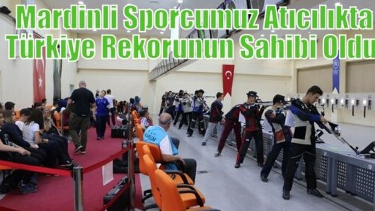 Mardinli Sporcumuz Atıcılıkta Türkiye Rekorunun Sahibi Oldu. 