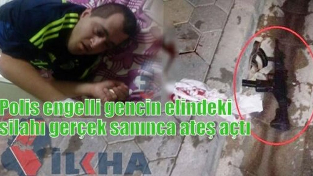 Polis engelli gencin elindeki silahı gerçek sanınca ateş açtı