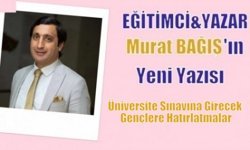 Üniversite Sınavına Girecek Gençlere Hatırlatmalar