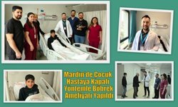 Mardin’de Çocuk Hastaya Kapalı Yöntemle Böbrek Ameliyatı Yapıldı