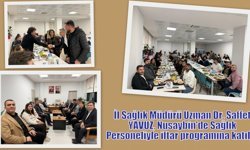 İl Sağlık Müdürü Uzman Dr. Saffet YAVUZ, Nusaybin'de iftar programına katıldı