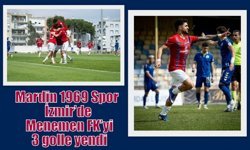 Mardin 1969 Spor İzmir’de Menemen FK’yi 3 golle yendi