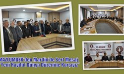 MAZLUMDER’den Mardin’de Sert Mesaj: “Yeni Haydut Dünya Düzenine Karşıyız”