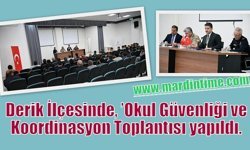 Derik'te ‘Okul Güvenliği ve Koordinasyon toplantısı’ gerçekleştirildi
