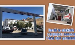 Derik'te elektrik çarpması sonucu 1 kişi ağır yaralandı