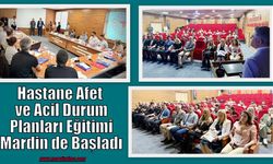 Hastane Afet ve Acil Durum Planları Eğitimi Mardin de Başladı