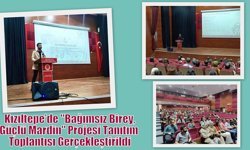 Kızıltepe’de "Bağımsız Birey, Güçlü Mardin" Projesi Tanıtım Toplantısı Gerçekleştirildi