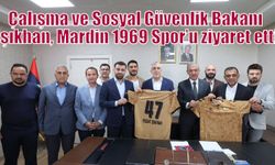 Çalışma ve Sosyal Güvenlik Bakanı Işıkhan, Mardin 1969 Spor’u ziyaret etti