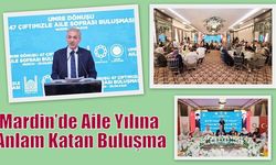 Mardin’de Aile Yılına Anlam Katan Buluşma