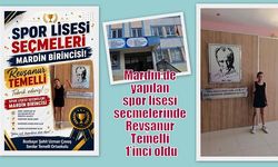 Mardin’de yapılan spor lisesi seçmelerinde Revşanur Temelli 1’inci oldu