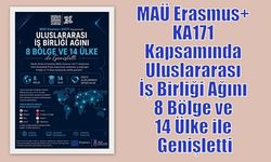 MAÜ Erasmus+ KA171 Kapsamında Uluslararası İş Birliği Ağını 8 Bölge ve 14 Ülke ile Genişletti