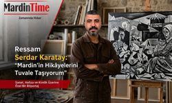 Mardin’den İstanbul’a Uzanan Bir Sanat Yolculuğu: Ressam Serdar Karatay