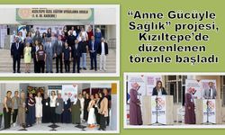 “Anne Gücüyle Sağlık” projesi, Kızıltepe’de düzenlenen törenle başladı