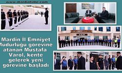 Mardin emniyet müdürü Varol göreve başladı