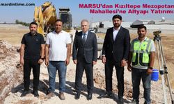 MARSU’dan Kızıltepe Mezopotamya Mahallesi’ne Altyapı Yatırımı