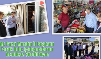 Ak Parti Mardin İl Başkanı Faruk Kılıç Çalışmalarını Aralıksız Sürdürüyor