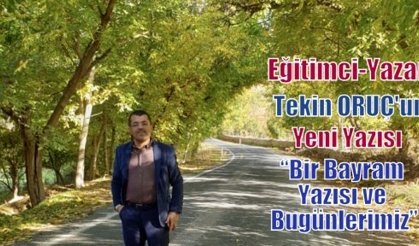 Bir Bayram Yazısı ve Bugünlerimiz…