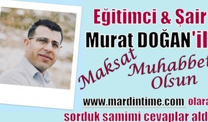 Eğitimci-Şair Murat DOĞAN ile Maksat Muhabbet Olsun