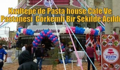 Kızıltepe’de Pasta House Cafe Ve Pastane  Görkemli Bir Şekilde Açıldı