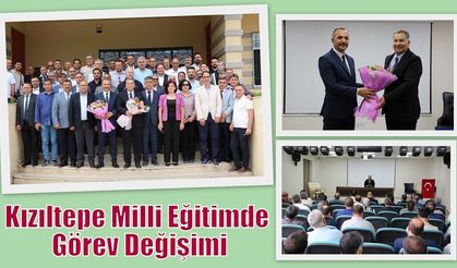 Kızıltepe Milli Eğitimde Görev Değişimi Yapıldı.