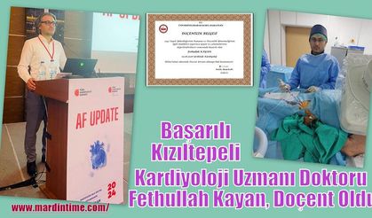 Başarılı Kızıltepeli Kardiyoloji Uzmanı Doktor u Fethullah Kayan,  Doçent Oldu