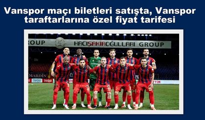 Vanspor maçı biletleri satışta, Vanspor taraftarlarına özel fiyat tarifesi