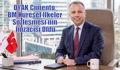 OYAK Çimento, BM Küresel İlkeler Sözleşmesi’nin İmzacısı Oldu