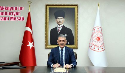 Vali Akkoyun’un Cumhuriyet Bayramı Mesajı