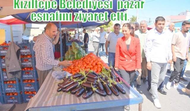 Kızıltepe Belediyesi  pazar esnafını ziyaret etti.