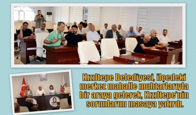 Kızıltepe’nin sorunları masaya yatırıldı