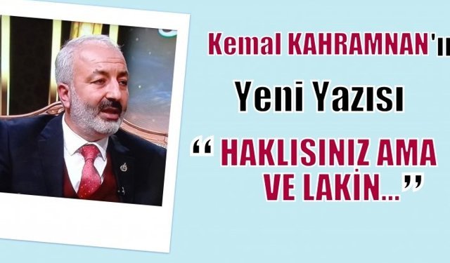HAKLISINIZ AMA VE LAKİN...