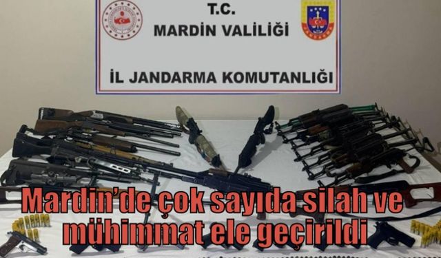Mardin’de çok sayıda silah ve mühimmat ele geçirildi