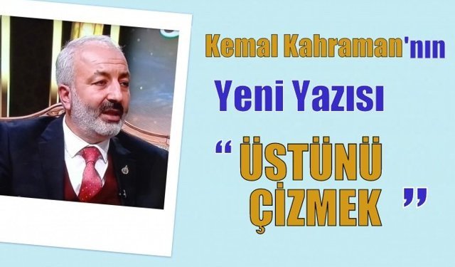 ÜSTÜNÜ ÇİZMEK